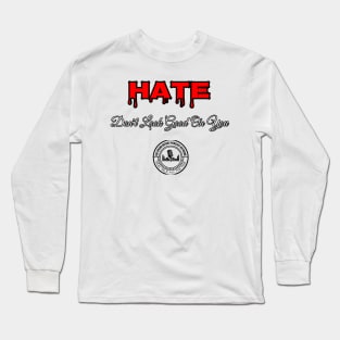 Hate Dont Look Good On You Alt Long Sleeve T-Shirt